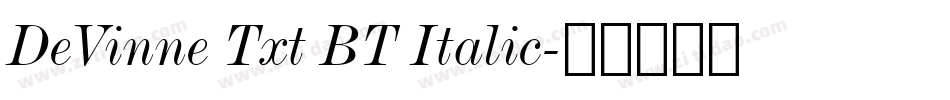 DeVinne Txt BT Italic字体转换